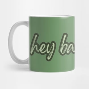 Hey babygirl Criminal Minds Mug